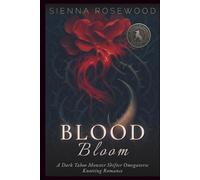Blood Bloom: A Dark Taboo Monster Shifter Omegaverse Knotting Romance (Bonded in Shadows - A Dark Omegaverse Romance Series)