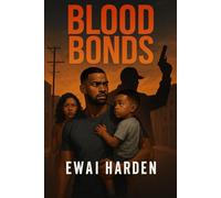 Blood bonds: Trust No One When Blood Runs Cold (Blood Bonds: Blood of a SON Jalens plot)