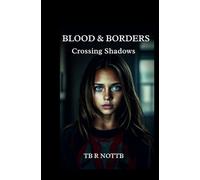 Blood & Borders: Crossing Shadows