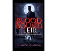 Blood Bound Heir: An immortal billionaire. A wolf-woman’s magic. And a craving that defies centuries (ENOCH CRONICLES)