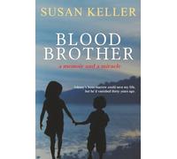 Blood Brother: A Memoir and a Miracle: Johnny's bone marrow could save my life, but he'd vanished 30 years ago.