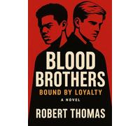 Blood Brothers: Bound by Loyalty