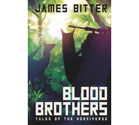 Blood Brothers - Tales of the Hooviverse: Book 1 from the absurd action thriller series that will eventually take the world by storm