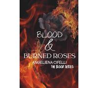 Blood & Burned Roses: A Dark Paranormal Stalker Romance (Blood Series)
