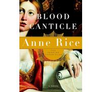 Blood Canticle: The Vampire Chronicles: 10