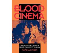 Blood Cinema: The Reconstruction of National Identity in Spain (A Centennial Book)