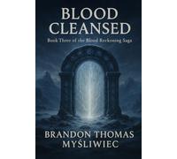 Blood Cleansed: Book Three of the Blood Reckoning Saga: 3