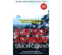 Blood Crazy: Aten Unbound: Nick and friends commence a new set of post-apocalyptic adventures: 4 (Blood Crazy Series)