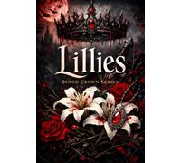 Blood Crown: Lillies: Book One of The Blood Crown Series
