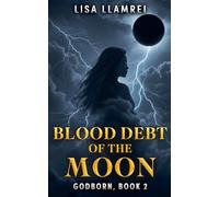 Blood Debt of the Moon: 2 (Godborn)