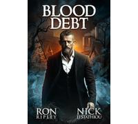 Blood Debt: Supernatural Horror with Scary Ghosts & Haunted Houses: 3 (Blood and Iron Series)