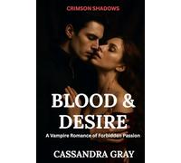 Blood & Desire: A Vampire Romance of Forbidden Passion (Crimson Shadows)
