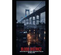 BLOOD DISTRICT: Book One of the Night Ascendant Trilogy