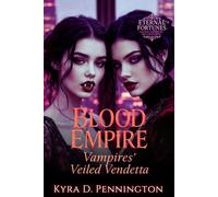 Blood Empire: Vampires' Veiled Vendetta (Eternal Fortunes: Sapphic Immortal Billionaires)