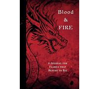 Blood & Fire: A Journal for Flames That Refuse to Die