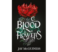 Blood Flowers: The explosive, breath-taking new fantasy YA, written by singer-song-writer, Jay McGuiness
