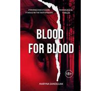 Blood for Blood: A dark psychological thriller about obsession, lies, and revenge