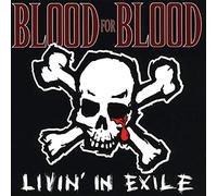 Blood for blood - Livin' in exile
