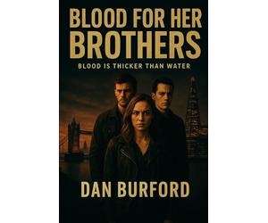 Blood For Her Brothers: Blood is thicker than water