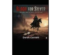 Blood for Silver: The earth tries to forget. He never does.