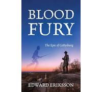 Blood Fury: The Epic of Gettysburg
