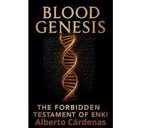 Blood Genesis Enki’s Forbidden Testament