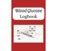 Blood Glucose Log Book: A simple journal for tracking blood sugar levels and medications throughout the day | 6x9 inches | 110 pages | Easy to use
