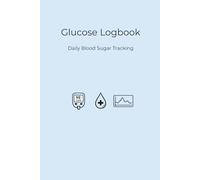 Blood Glucose Logbook: Daily Blood Sugar Tracker with 6-Column Logs, Monthly Summary, Symptoms, Medication & Doctor’s Notes