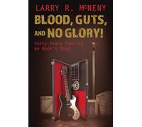 Blood, Guts, and No Glory!: 5 (TCU Press Texas Music Series)