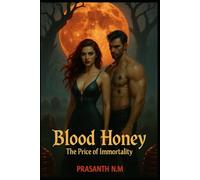 Blood Honey: The Price of Immortality