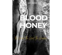 Blood Honey: The Wound. The Want. The Worship. (The Blood Honey Sisterhood)