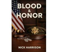 Blood & Honor: Military Service, the Law, and the Cost of Institutional Failure