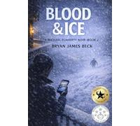 Blood & Ice: 2 (Michael Flaherty Noir)