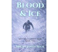 Blood & Ice (Michael Flaherty Noir)