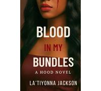 BLOOD IN MY BUNDLES