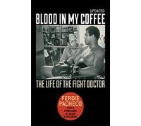 Blood in My Coffee: The Life of the Fight Doctor