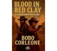Blood in Red Clay: A Cedartown Western: 1