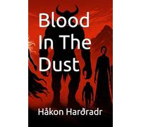 Blood In The Dust (The Second Age of Terra)