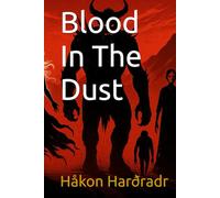 Blood In The Dust (The Second Age of Terra)