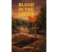 Blood In the Grove (Cal Reddick Novella Series - Choices After Murder)