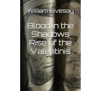 Blood in the Shadows Rise of the Valentinis