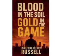 Blood in the Soil, Gold in the Game