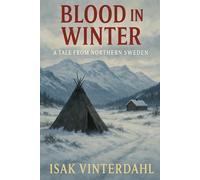 Blood in Winter: A Tale from Northern Sweden