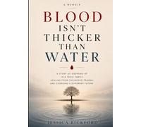 Blood Isn't Thicker Than Water