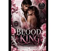 BLOOD KING: She Was His Greatest Weakness. He Became Her Deadliest Revenge. (Dark Mafia Romance)