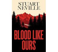 Blood Like Ours: A mother. A daughter. A hunger that will not die.