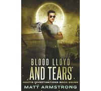 Blood, Lloyd, and Tears: Noctis Investigations, Book 7