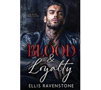 Blood & Loyalty: He was Never Supposed to be Mine