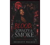 Blood, Loyalty & Smoke