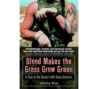 Blood Makes the Grass Grow Green: A Year in the Desert with Team America